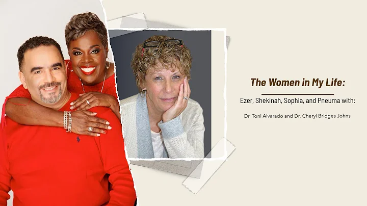 'The Women in My Life: Ezer, Shekinah, Sophia, Pne...