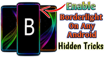 Enable Borderlight On Any Android | Hidden Tricks 2019 |Realme,Vivo,Oppo,Samsung,xiaomi,OnePlus √√💯