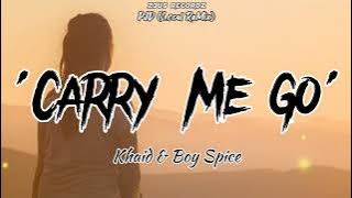 Carry Me Go - Khaid & Boy Spice [PJD Local ReMix]