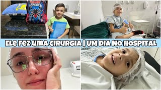 MIGUEL FEZ UMA CIRURGIA | UM DIA NO HOSPITAL COM A GENTE 🤰👦