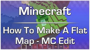 Minecraft Tutorial: How to make a flat map using MCEDIT