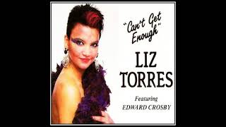 Liz Torres Feat. Edward Crosby - Can't Get Enough (Club) (Remastered)