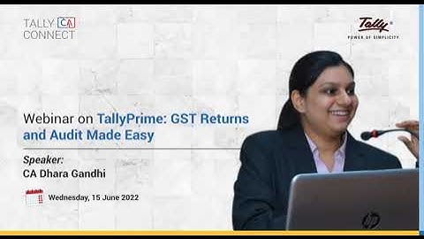 Webinar on TallyPrime: GST Returns and Audit Made Easy | CA Dhara Gandhi | Tally CA Connect