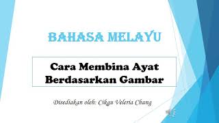Cara Membina Ayat Berdasarkan Gambar (Arahan tentang Aktiviti / Situasi)