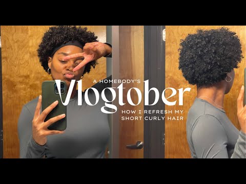 A Homebody's Vlogtober 🍂| How I Refresh My Short Curly Hair 💆🏽‍♀️