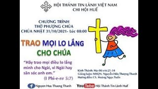 HTTL HUẾ - Chương Trình Thờ Phượng Chúa - 31/10/2021