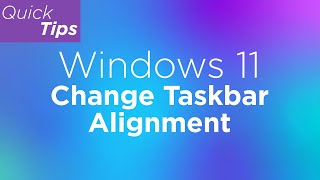 windows 11: change taskbar alignment | lenovo support quick tips