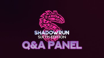 Shadowrun 6th Edition! Live Q&A with the Shadowcasters Network