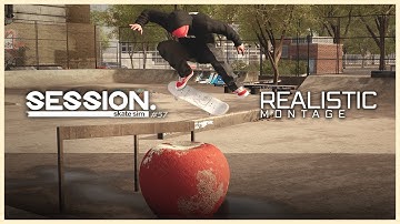 "Realistic Montage" | SESSION: Skate Sim #57