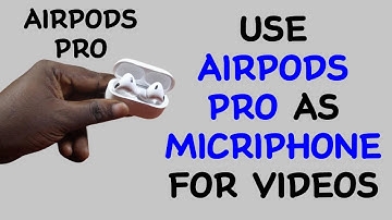 How to Use AirPods Pro as Microphone for Videos