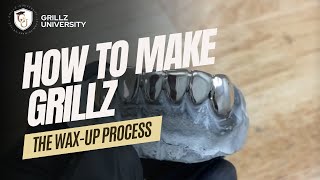 How To Make Grillz: Wax Up Process