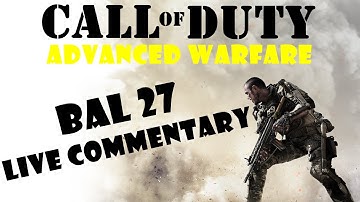 Testing the Bal 27 Obsidian Steed [Best Class Setup] [COD: Advanced Warfare] [Live Commentary]