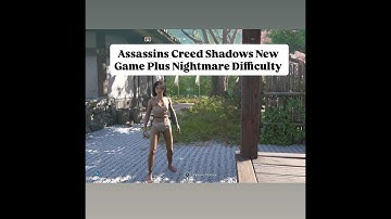 Assassins Creed Shadows New Game Plus On Nightmare Difficulty