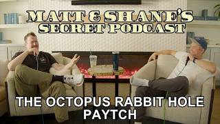 The Homos Uniform & The Octopus Rabbit Hole | Matt and Shane's Secret Podcast