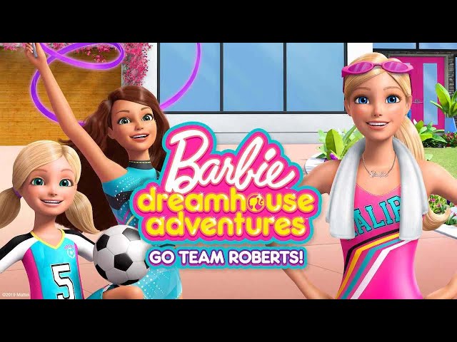 Barbie Dreamhouse Adventures: Go Team Roberts