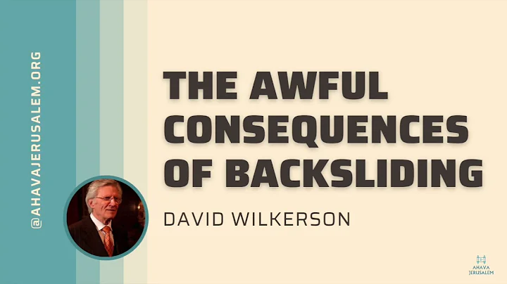 David Wilkerson - The Awful Consequences of Backsl...