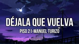 Piso 21 - Déjala Que Vuelva (Letra) feat. Manuel Turizo