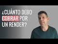 ¿Cuánto cobrar por un render?