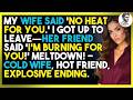 My Wife Said 'No Heat for you ' I Got Up To Leave—Her Friend Said 'I’m Burning For You!' MELTDOWN