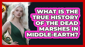 What Is The True History Of The Dead Marshes In Middle-earth? - Echoes Of The Ring