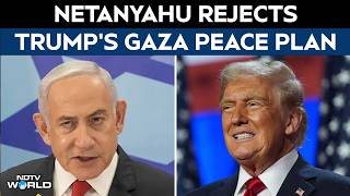 Netanyahu Rejects Trump’s Gaza Peace Plan, Says Israel Won’t Withdraw Until Hamas Disarms