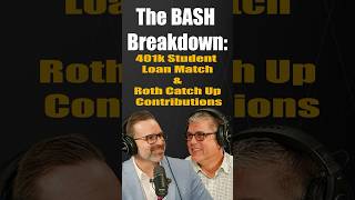 The BASH Breakdown- 2026 Changes: Roth Catch-Up & Student Loan Matching
