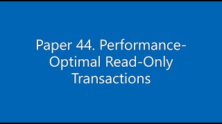 Paper #44. Performance-Optimal Read-Only Transactions