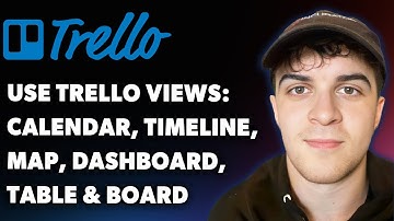 How to Use Trello Views: Calendar, Timeline, Map, Dashboard, Table, &, Board (Full 2025 Guide)