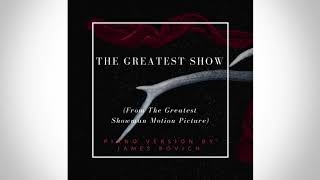 The Greatest Show (Piano Version by James Povich)