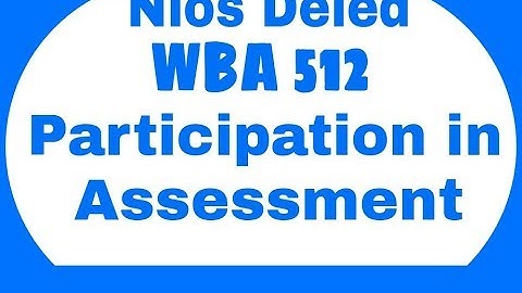 Nios Deled WBA 512 participation in Assessment.
