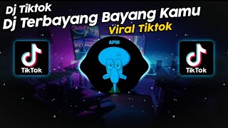 DJ TERBAYANG BAYANG KAMU VIRAL TIK TOK TERBARU 2024!!