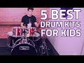 Top 5 Best Kids Drum Sets That Actually Sound Great! Cool Drum Kits For Younger Players