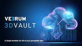 VEERUM 3DVAULT | The new standard for geospatial data management
