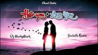 Cheat Codes - Hate You   Love You (Bachata Remix Dj MarkyMark)