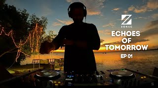 ECHOES OF TOMORROW | EP 01 | BY DJ ZORAC | #futurehouse #liveset #edmmusic #pioneerdj #srilanka