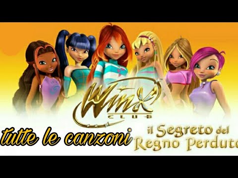 Winx club-Tutte le canzoni del film "il segreto del Regno perduto"