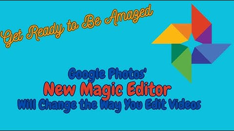 Get Ready to be Amazed Google Photos