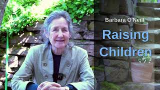 Raising Children 1  Barbara O Neill