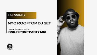 NYC Rooftop DJ Set | Viral Song Edits & RnB/HipHop Party Mix (DJ Win)