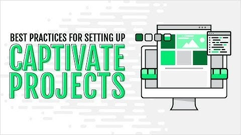 Webinar: Best Practices for Setting Up Captivate Projects