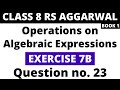 Exercise 7B Question 23। Class 8 RS Aggarwal (Book 1)। Operations on Algebraic Expressions