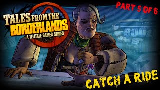 Tales From the Borderlands - Catch A Ride - Part 5 of 6