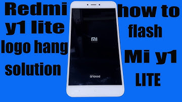Redmi y1 lite hang on logo, flashing error solution
