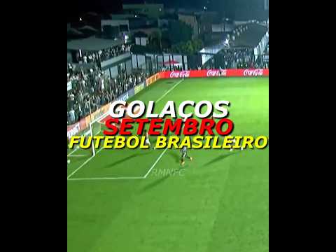 O MELHORES GOLS DE SETEMBRO DE 2026 NO FUTEBOL BRASILEIRO (PARTE 1) #golacos #gols #brasileirão #gol