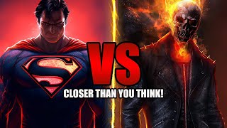 Why Superman VS Ghost Rider is MUCH Closer Than You Think!