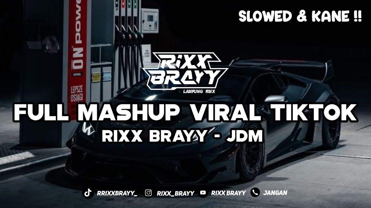 DJ MASHUP FULL VIRAL TIKTOK || RIXX BRAYY ( Official Remix ) SLOWED ...