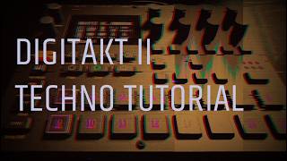 Elektron Digitakt II - Techno Tutorial || Full Pattern Creation #digitakt #technoproduction