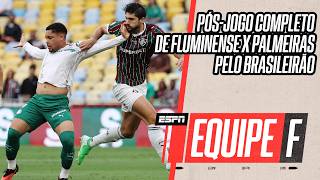 CAMPEONATO BRASILEIRO: PÓS-JOGO COMPLETO DE FLUMINENSE 3X2 PALMEIRAS| EQUIPE F