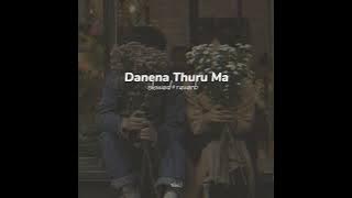 danena thuru ma - [slowed   reverb ]