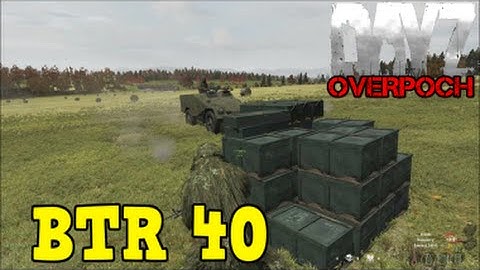 DayZ Overpoch - (Series 5) Part 9 - BTR 40